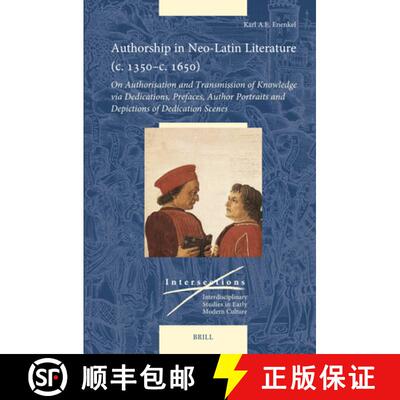 预订 精装 Authorship in Neo-Latin Literature (C. 1350-C. 1650): On Authorisation and Transmission of ... [9789004731479]
