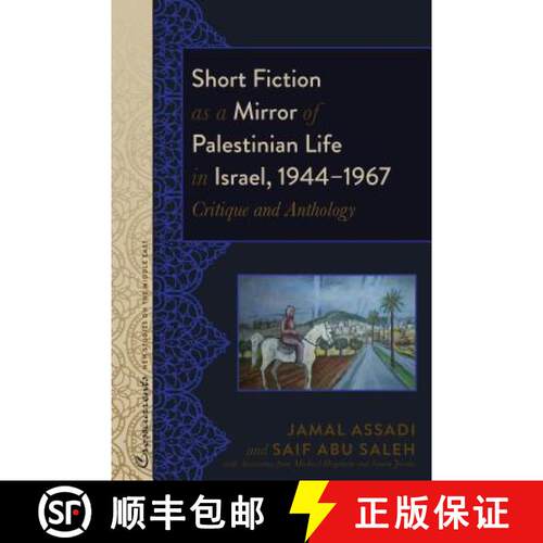 【3-4周达】精装 Short Fiction as a Mirror of Palestinian Life in Israel, 1944-1967 : Critique and Ant... [9781433135361]