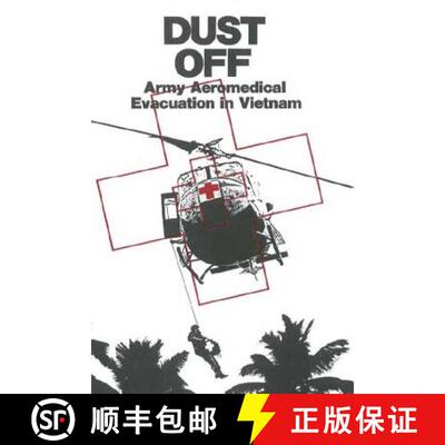 【3-4周达】Dust Off: Army Aeromedical Evacuation in Vietnam [9781105637834]