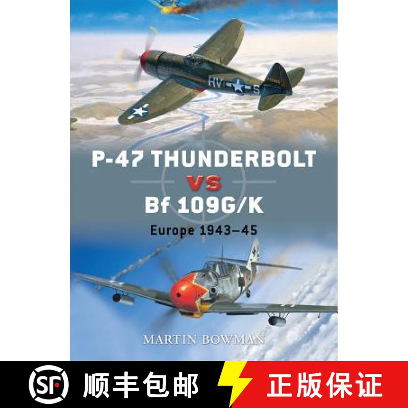 【3-4周达】P-47 Thunderbolt Vs Bf 109g/K: Europe 1943-45 [9781846033155]