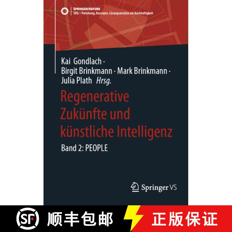 【3-4周达】Regenerative Zukünfte und künstliche Intelligenz : Band 2: PEOPLE [9783658448516]