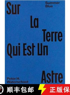 【3-4周达】Summer Blue - Sur La Terre Qui Est Un Astre : Peter H. Waterschoot [9789464002355]