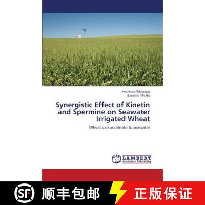 预订 Synergistic Effect of Kinetin and Spermine on Seawater Irrigated Wheat: Wheat can acclimate to s... [9783659289224]