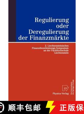 【3-4周达】Regulierung oder Deregulierung der Finanzmärkte : 2. Liechtensteinisches Finanzdienstleis... [9783790815023]