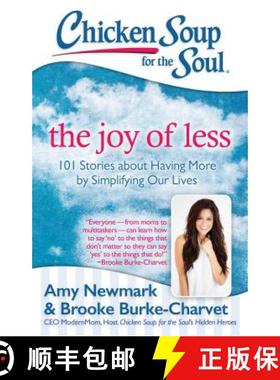 【3-4周达】Chicken Soup for the Soul: The Joy of Less: 101 Stories about Having More by Simplifying O... [9781611599572]