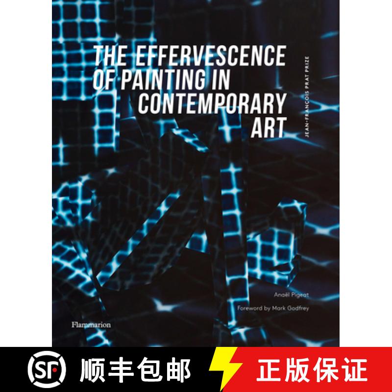 预订 Effervescence of Painting in Contemporary Art: Jean-Francois Prat Prize (bilingual English-Frenc... [9782080272232]