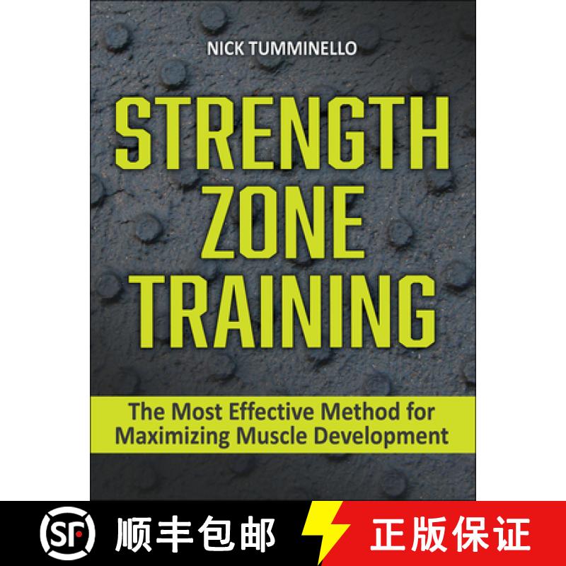 【4周达】Strength Zone Training: The Most Effective Method for Maximizing Muscle Development [9781718211476]