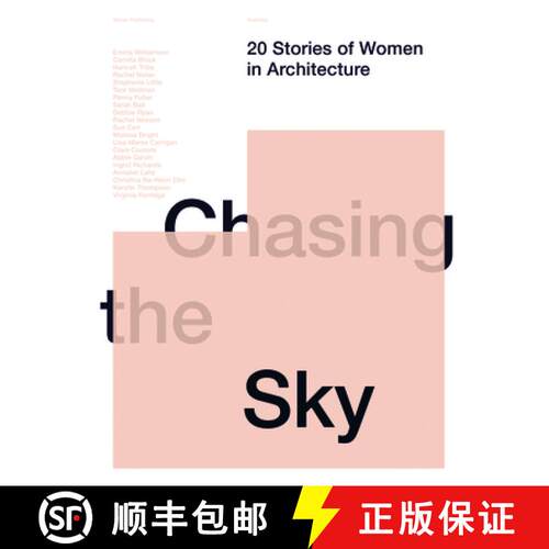 Chasing the Sky: 20 Stories of Women in Architecture: 20 Stories of Women in Architecture [9781946226020]