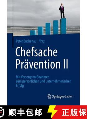 【3-4周达】Chefsache Pravention II: Mit Vorsorgemassnahmen zum persoenlichen und unternehmerischen Er... [9783658036133]