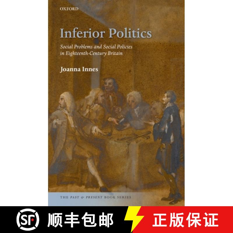 【3-4周达】Inferior Politics: Social Problems and Social Policies in Eighteenth-Century Britain [9780198201526]