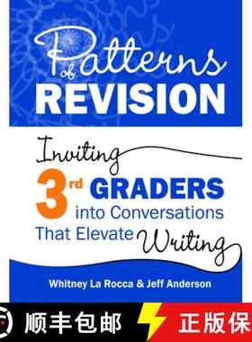 【3-4周达】Patterns of Revision, Grade 3: Inviting 3rd Graders Into Conversations That Elevate Writing [9781625316318]
