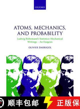 【3-4周达】Atoms, Mechanics, and Probability: Ludwig Boltzmann's Statistico-Mechanical Writings - An ... [9780198816171]