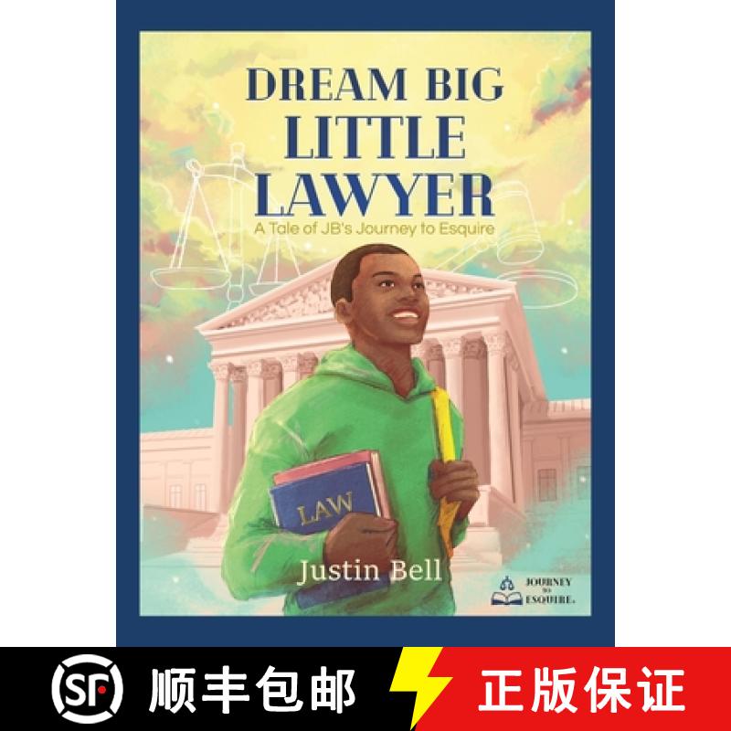 【3-4周达】Dream Big Little Lawyer: A Tale of JB's Journey to Esquire [9781958912423]