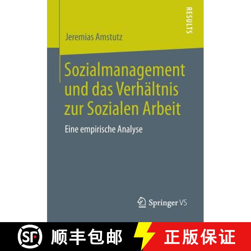 【3-4周达】Sozialmanagement und das Verhältnis zur Sozialen Arbeit : Eine empirische Analyse [9783658045418]