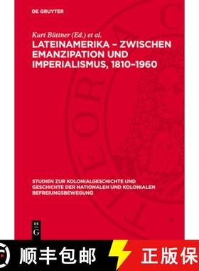 预订 Lateinamerika - Zwischen Emanzipation Und Imperialismus, 1810-1960 [9783112709344]