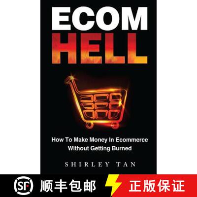 【3-4周达】Ecom Hell: How to Make Money in Ecommerce Without Getting Burned [9780615786872]