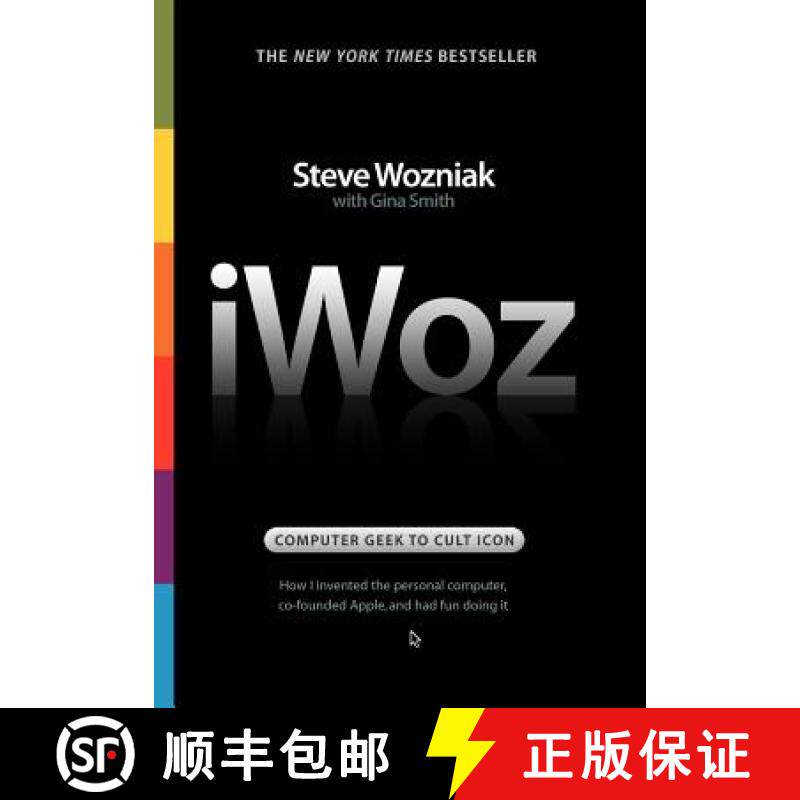 预订 Iwoz: Computer Geek to Cult Icon: How I Invented the Personal Computer, Co-Founded Apple, and Ha... [9780393061437]