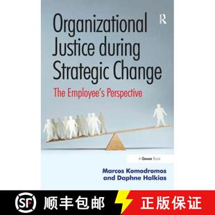 【3-4周达】Organizational Justice during Strategic Change : The Employee's Perspective [9781472453280]
