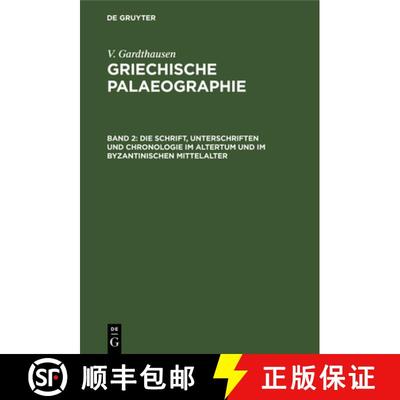 预订 Die Schrift, Unterschriften Und Chronologie Im Altertum Und Im Byzantinischen Mittelalter [9783112380352]