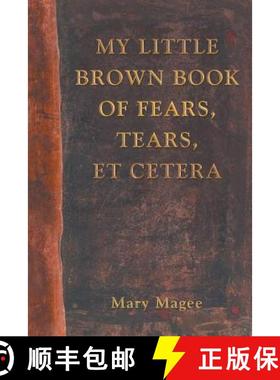 【3-4周达】My Little Brown Book of Fears, Tears, Et Cetera [9781452570624]