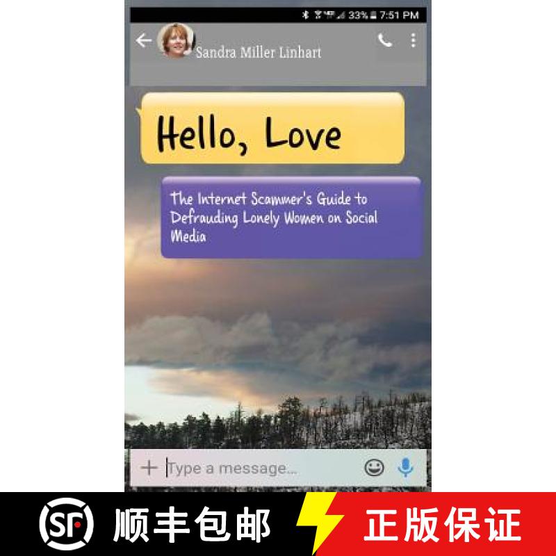 【3-4周达】Hello, Love: The Internet Scammer's Guide to Defrauding Lonely Women on Social Media [9781938505249]
