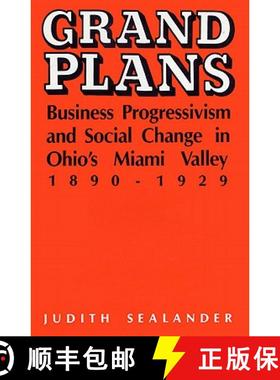 【3-4周达】Grand Plans: Business Progressivism and Social Change in Ohio's Miami Valley, 1890-1929 [9780813116532]