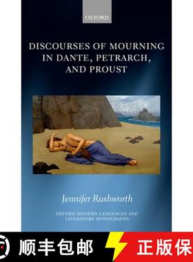 【3-4周达】Discourses of Mourning in Dante, Petrarch, and Proust [9780198790877]