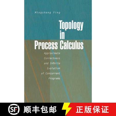 【3-4周达】Topology in Process Calculus : Approximate Correctness and Infinite Evolution of Concurren... [9781461265221]