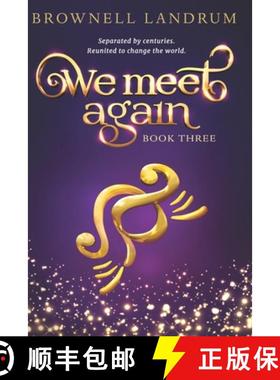 【3-4周达】We Meet Again: Book Three of the celebrated reincarnation mystery about a famous couple re... [9781947102286]