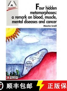 【3-4周达】Four Hidden Metamorphoses: A Remark on Blood, Muscle, Mental Diseases and Cancer [9782742005062]