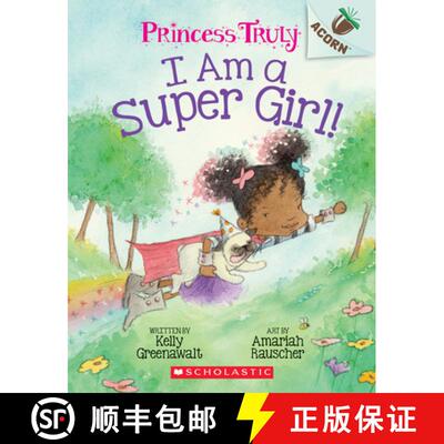 I Am a Super Girl!: An Acorn Book (Princess Truly #1): An Acorn Book Volume 1 [9781338339987]