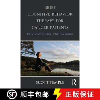 【3-4周达】Brief Cognitive Behavior Therapy for Cancer Patients: Re-Visioning the CBT Paradigm [9781138942639]