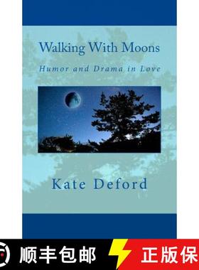 预订 Walking With Moons: Humor and Drama in Love [9780989912808]
