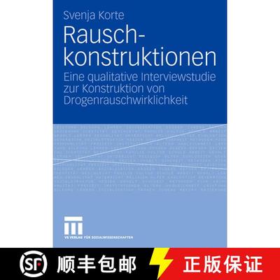 【3-4周达】Rauschkonstruktionen: Eine qualitative Interviewstudie zur Konstruktion von Drogenrauschwi... [9783531155180]