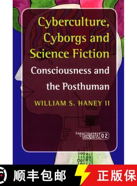 预订 Cyberculture, Cyborgs and Science Fiction: Consciousness and the Posthuman [9789042019485]