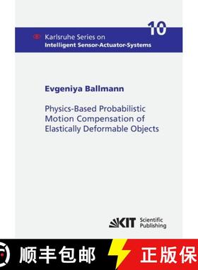 【3-4周达】Physics-Based Probabilistic Motion Compensation of Elastically Deformable Objects [9783866448629]