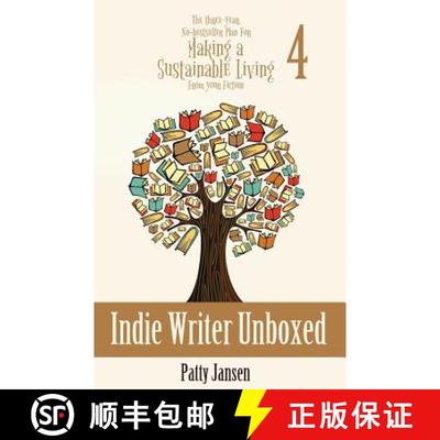 【3-4周达】Indie Writer Unboxed: The Three-Year, No-bestseller Plan For Making A Sustainable Living F... [9781925841473]