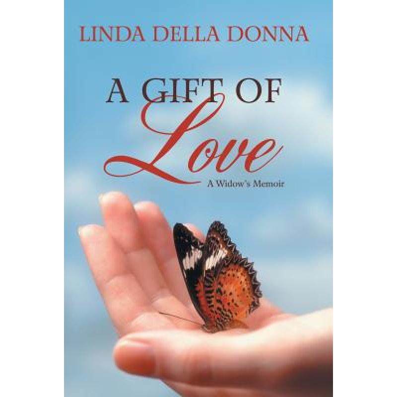 预订 a gift of love: a widows memoir [9781480805200]