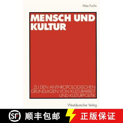 【3-4周达】Mensch und Kultur : Zu den anthropologischen Grundlagen von Kulturarbeit und Kulturpolitik [9783531132990]