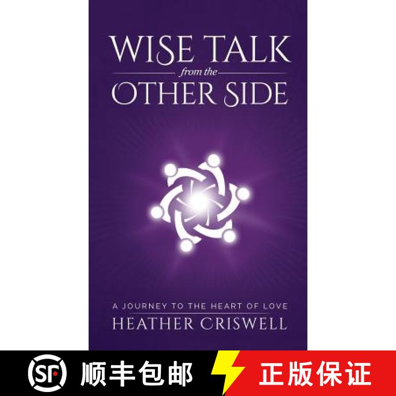 【3-4周达】Wise Talk from the Other Side: A Journey to the Heart of Love [9780692726181]