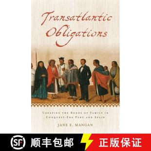 and the 4周达 Transatlantic Obligations Family 9780199768578 Spain Peru Bonds Creating Era Conquest