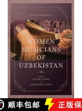 【3-4周达】Women Musicians of Uzbekistan: From Courtyard to Conservatory [9780252081064]