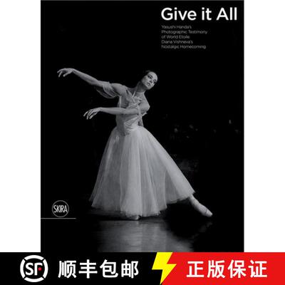精装 Give It All: Yasushi Handa's Photographic Testimony of World Etoile Diana Vishneva's Nostalgic H... [9788857240305]