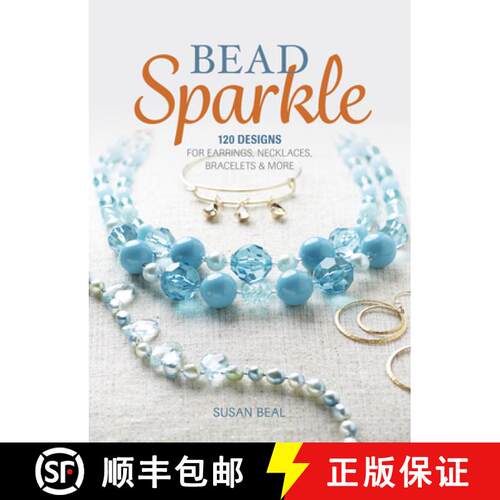 【3-4周达】Bead Sparkle: 120 Designs for Earrings, Necklaces, Bracelets & More: 120 Designs for Earri... [9781631861543]
