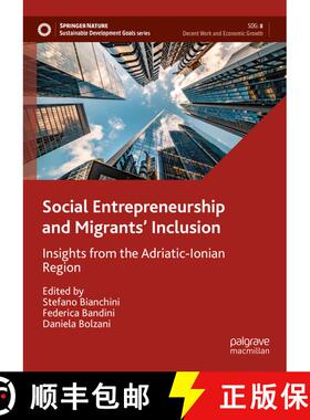 【3-4周达】Social Entrepreneurship and Migrants' Inclusion : Insights from the Adriatic-Ionian Region [9783031557903]