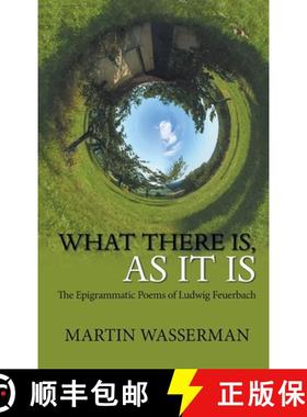 预订 What There Is, As It Is: The Epigrammatic Poems of Ludwig Feuerbach [9798893810936]
