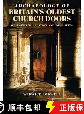 【3-4周达】Archaeology of Britain's Oldest Church Doors: Westminster, Hadstock and 'Dane-Skins' [9798888572290]