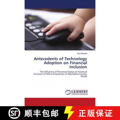预订 Antecedents of Technology Adoption on Financial Inclusion [9786202685696]