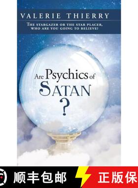 【3-4周达】Are Psychics of Satan?: The Stargazer or the Star Placer, Who Are You Going to Believe? [9781490830124]