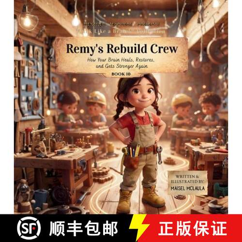 【3-4周达】Remy's Rebuild Crew: How Your Brain Heals, Restores, and Gets Stronger Again [9781972860731]